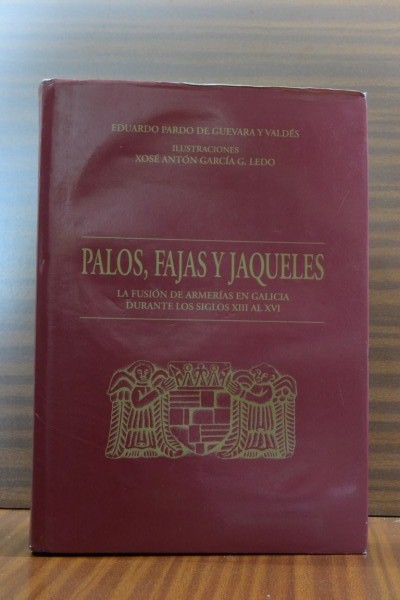 PALOS, FAJAS Y JAQUELES. La fusin de las armeras en Galicia durante los siglos XIII al XVI